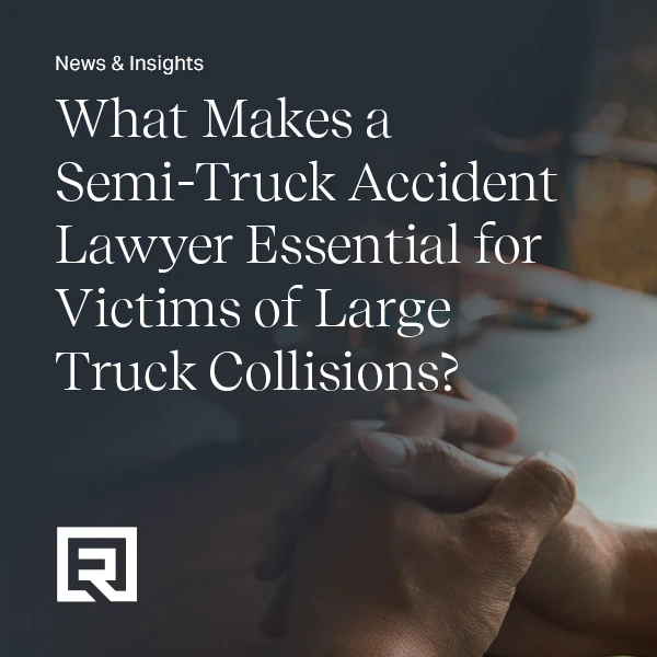 Lawyer for Semi Truck Accidents